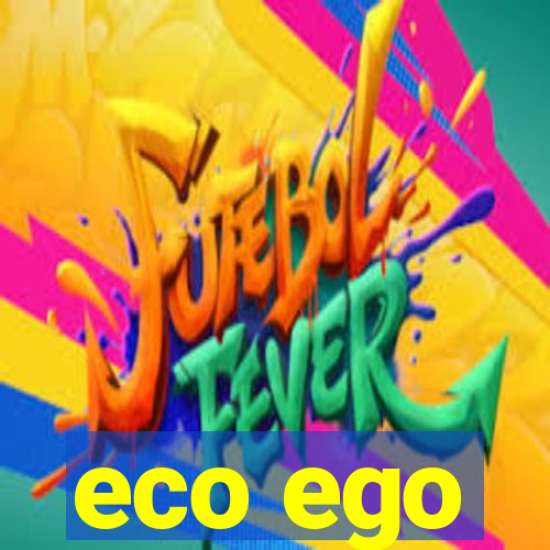 eco ego